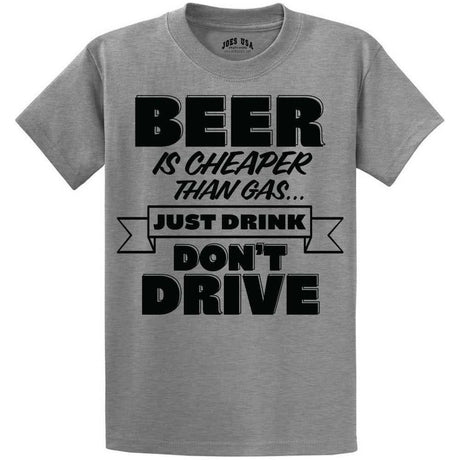 Beer Is Cheaper Than Gas Humor T-Shirt Joe's USA